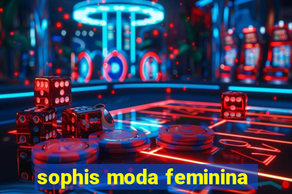 sophis moda feminina